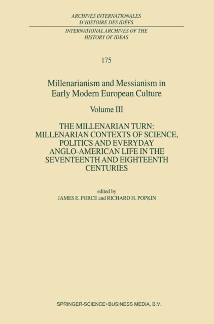 R.H. Popkin, J.E. Force - Millenarianism and Messianism in Early Modern European Culture, E-bok