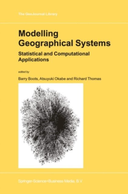 R. Thomas, A. Okabe, B. Boots - Modelling Geographical Systems, E-bok