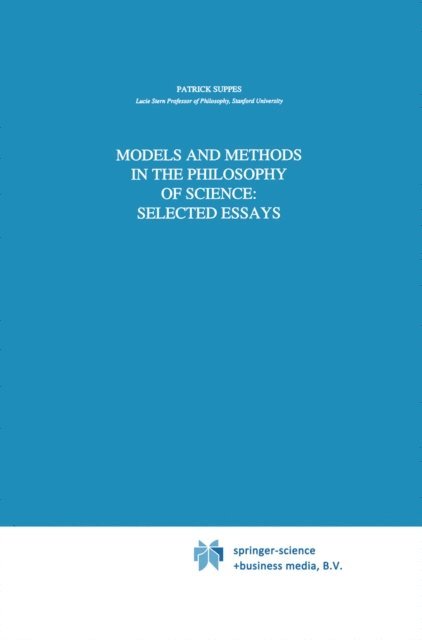 Patrick Suppes - Models and Methods in the Philosophy of Science: Selected Essays, E-bok