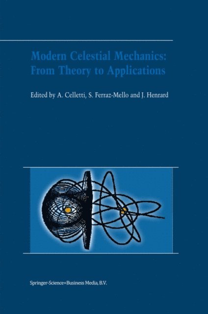 Jacques Henrard, Sylvio Ferraz-Mello, Alessandra Celletti - Modern Celestial Mechanics: From Theory to Applications, E-bok