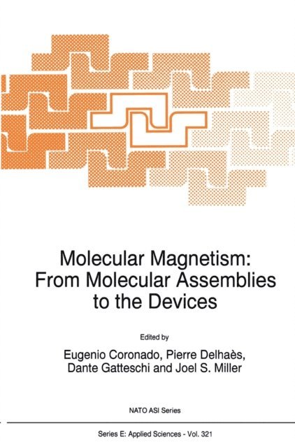 Joel S. Miller, D. Gatteschi, Pierre Delhaes, E. Coronado - Molecular Magnetism: From Molecular Assemblies to the Devices, E-bok