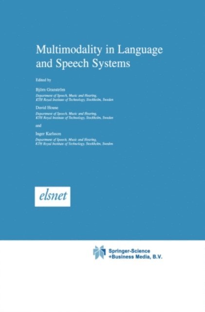 I. Karlsson, D. House, Bjorn Granstrom - Multimodality in Language and Speech Systems, E-bok