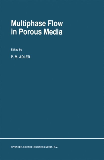 P.M. Adler - Multiphase Flow in Porous Media, E-bok