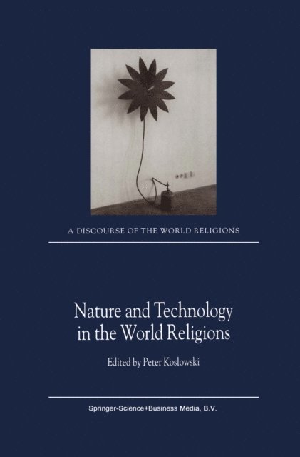 P. Koslowski - Nature and Technology in the World Religions, E-bok