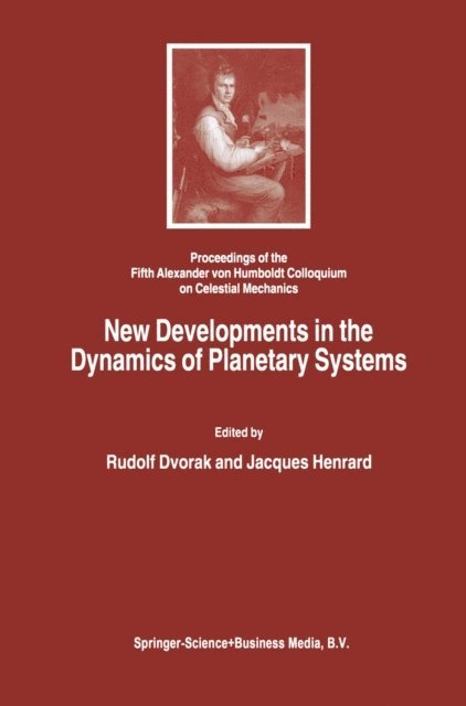 Jacques Henrard, Rudolf Dvorak - New Developments in the Dynamics of Planetary Systems, E-bok