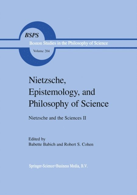 B.E. Babich - Nietzsche, Epistemology, and Philosophy of Science, E-bok