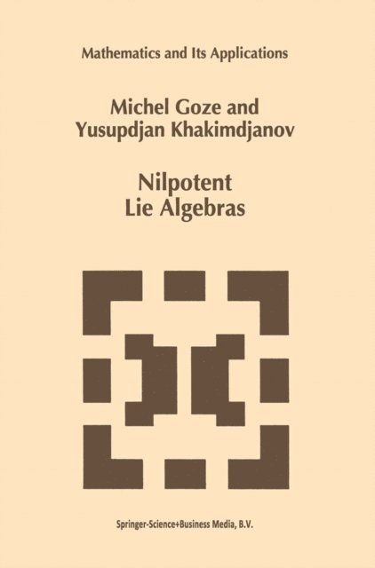 Y. Khakimdjanov, M. Goze - Nilpotent Lie Algebras, E-bok