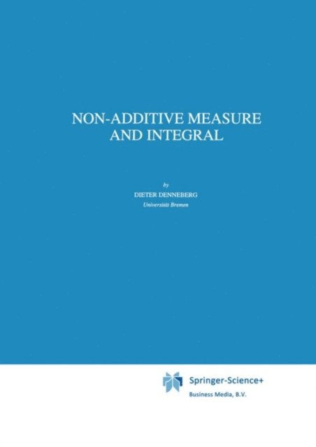 D. Denneberg - Non-Additive Measure and Integral, E-bok