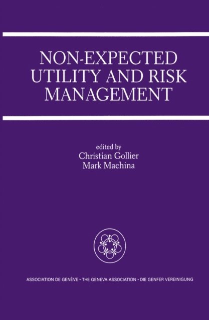 Mark J. Machina, Christian Gollier - Non-Expected Utility and Risk Management, E-bok