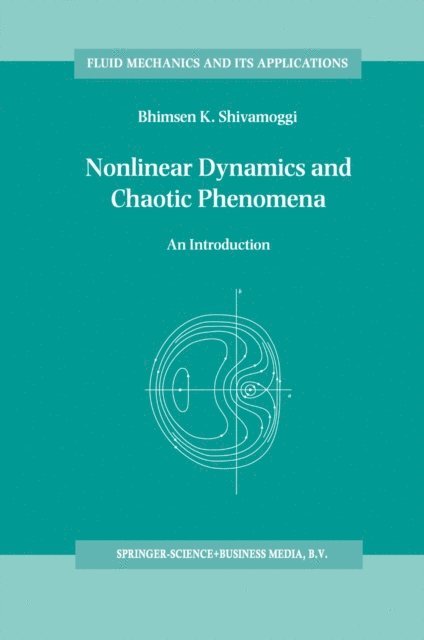 B.K Shivamoggi - Nonlinear Dynamics and Chaotic Phenomena, E-bok