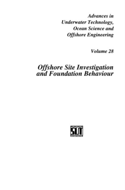 J.M. Squire, R.J. Jardine, R. Hobbs, A. Hill, D. Clare, D.A. Ardus - Offshore Site Investigation and Foundation Behaviour, E-bok