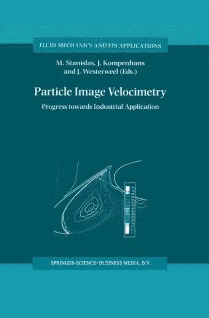 J. Westerweel, Jurgen Kompenhans, Michel Stanislas - Particle Image Velocimetry, E-bok