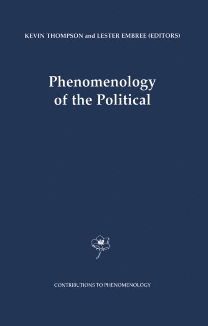 Lester Embree, Kevin Thompson - Phenomenology of the Political, E-bok