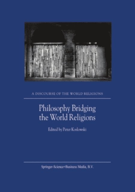 P. Koslowski - Philosophy Bridging the World Religions, E-bok