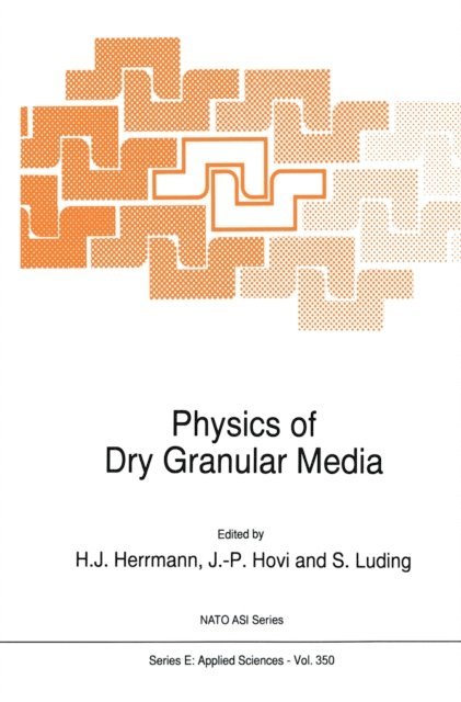 S. Luding, J.-P. Hovi, H.J. Herrmann - Physics of Dry Granular Media, E-bok