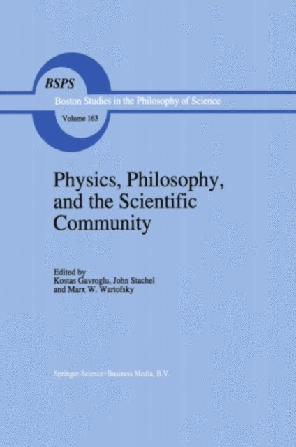 Marx W. Wartofsky, John Stachel, K. Gavroglu - Physics, Philosophy, and the Scientific Community, E-bok