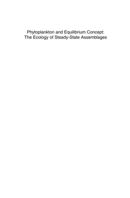 Martin F. Bach, Judit Padisak, Luigi Naselli-Flores - Phytoplankton and Equilibrium Concept: The Ecology of Steady-State Assemblages, E-bok