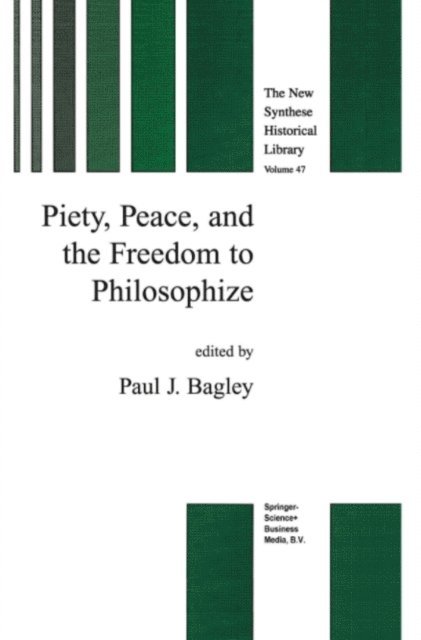 P.J. Bagley - Piety, Peace, and the Freedom to Philosophize, E-bok