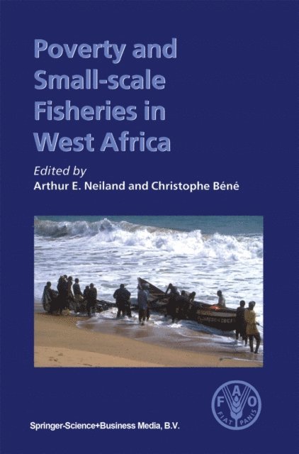 Christophe Bene, Arthur E. Neiland - Poverty and Small-scale Fisheries in West Africa, E-bok