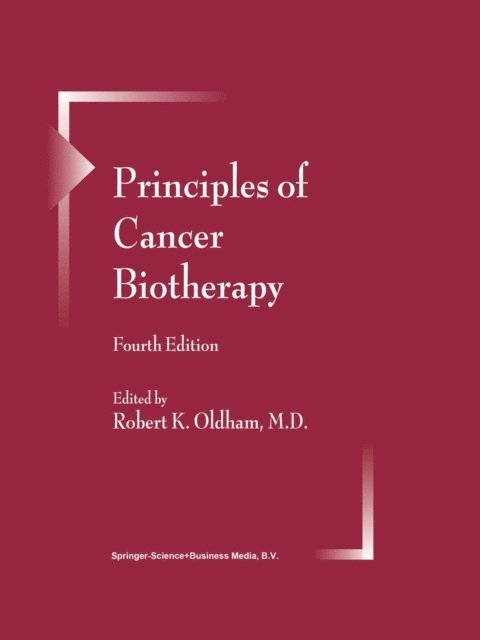 Robert O. Dillman, Robert K. Oldham - Principles of Cancer Biotherapy, E-bok