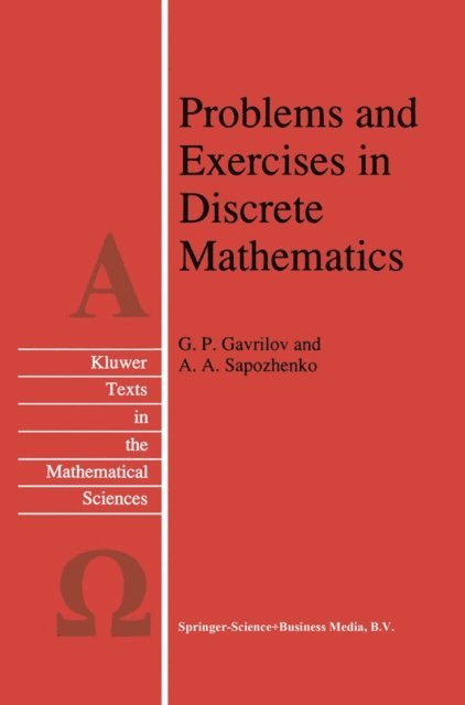 A.A. Sapozhenko, G.P. Gavrilov - Problems and Exercises in Discrete Mathematics, E-bok
