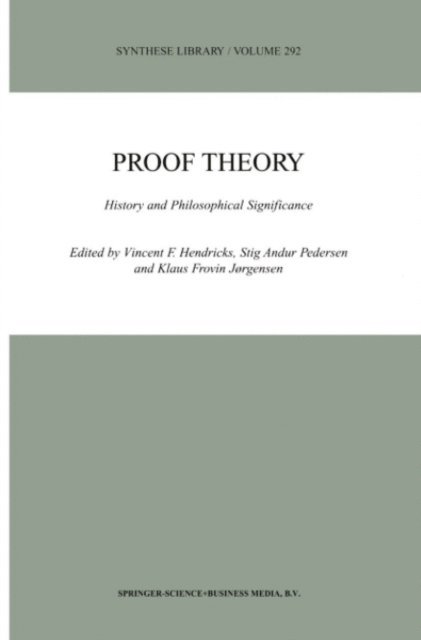 Klaus Frovin Jorgensen, Stig Andur Pedersen, Vincent F. Hendricks - Proof Theory, E-bok