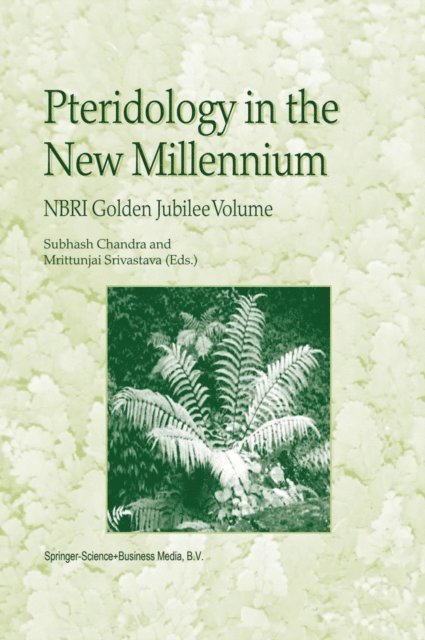M. Srivastava, S. Chandra - Pteridology in the New Millennium, E-bok