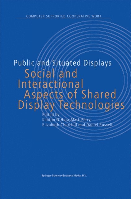 D. Russell, E. Churchill, M. Perry, K. O'Hara - Public and Situated Displays, E-bok