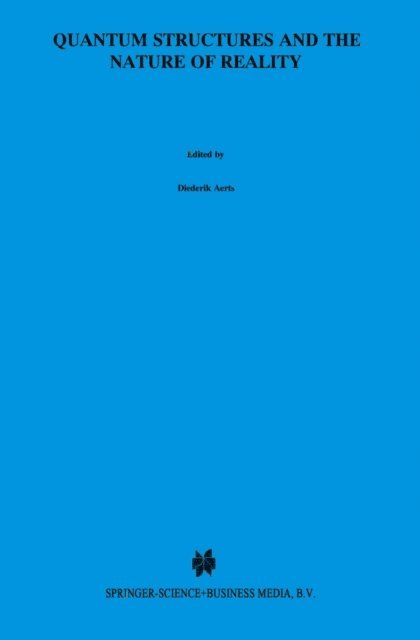 Jaroslaw Pykacz, Diederik Aerts - Quantum Structures and the Nature of Reality, E-bok