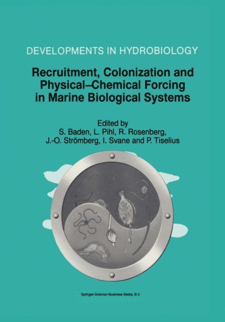 Peter Tiselius, Ib Svane, Jarl-Ove Stromberg, Rutger Rosenberg, Leif Pihl, Susanne Baden - Recruitment, Colonization and Physical-Chemical Forcing in Marine Biological Systems, E-bok