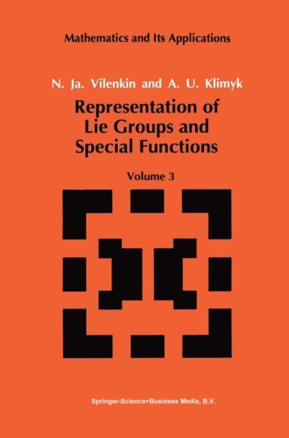 A.U. Klimyk, N.Ja. Vilenkin - Representation of Lie Groups and Special Functions, E-bok