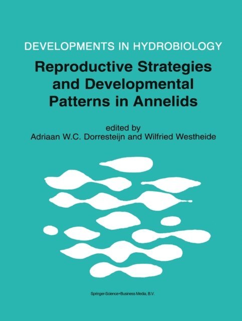 Wilfried Westheide, Adriaan W.C. Dorresteijn - Reproductive Strategies and Developmental Patterns in Annelids, E-bok