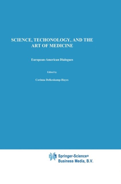 Mary Ann Gardell Cutter, C. Delkeskamp-Hayes - Science, Technology, and the Art of Medicine, E-bok