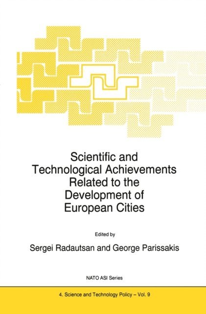 G. Parissakis, L. Radautsan - Scientific and Technological Achievements Related to the Development of European Cities, E-bok