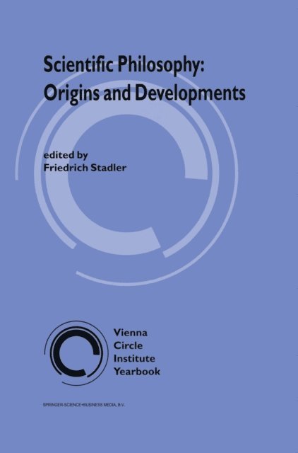 F. Stadler - Scientific Philosophy: Origins and Development, E-bok