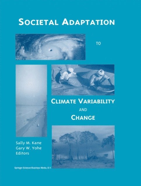 Gary W. Yohe, Sally M. Kane - Societal Adaptation to Climate Variability and Change, E-bok