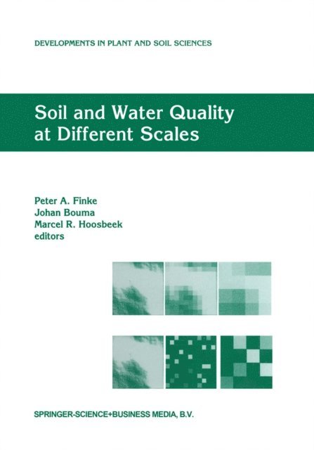 Marcel R. Hoosbeek, Johan Bouma, Peter A. Finke - Soil and Water Quality at Different Scales, E-bok