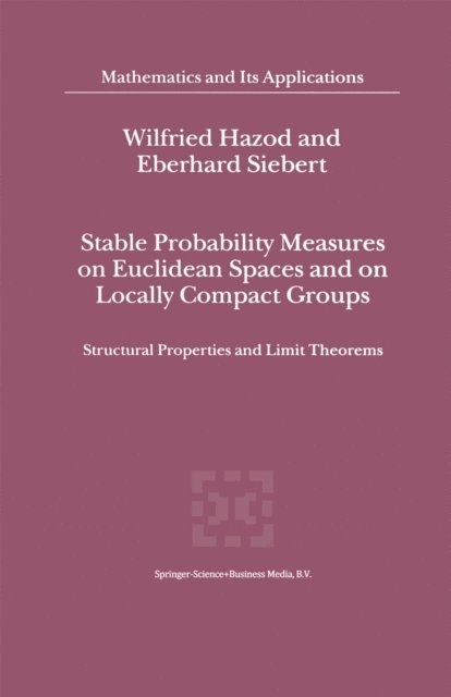 Eberhard Siebert, Wilfried Hazod - Stable Probability Measures on Euclidean Spaces and on Locally Compact Groups, E-bok