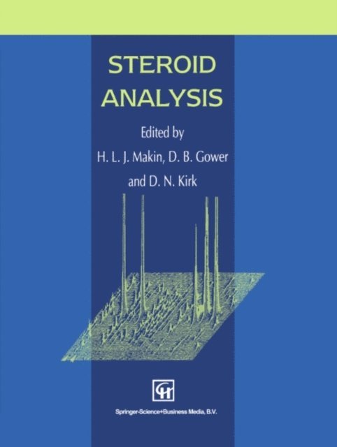B. Kirk, D.B. Gower, Hugh L. J. Makin - Steroid Analysis, E-bok