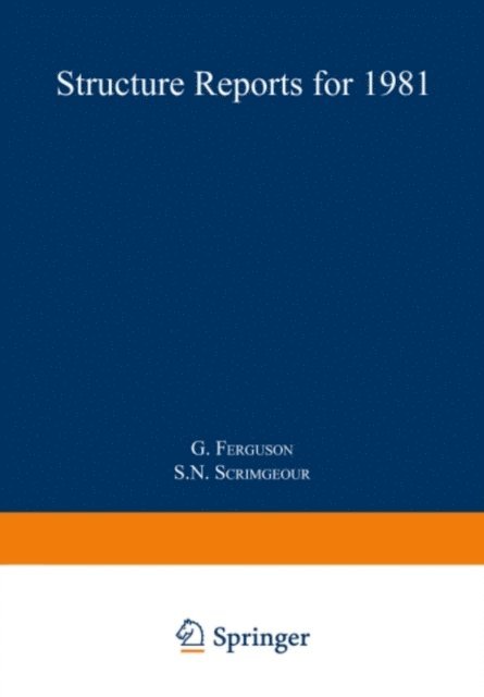 S.N. Scrimgeour, G. Ferguson - Structure Reports for 1981, E-bok