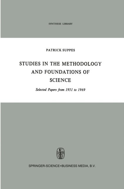 Patrick Suppes - Studies in the Methodology and Foundations of Science, E-bok