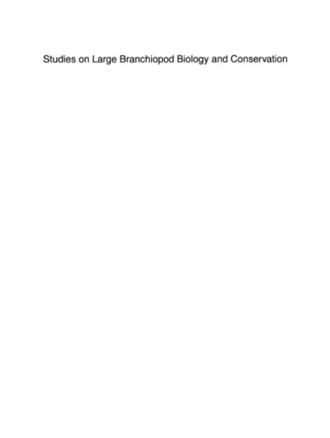 Denton Belk, Clay Sassaman, Marie A. Simovich - Studies on Large Branchiopod Biology and Conservation, E-bok