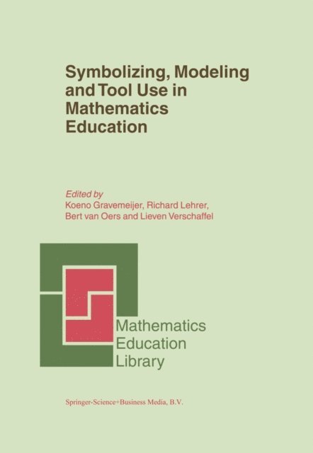 Lieven Verschaffel, H.J. van Oers, R. Lehrer, K.P Gravemeijer - Symbolizing, Modeling and Tool Use in Mathematics Education, E-bok