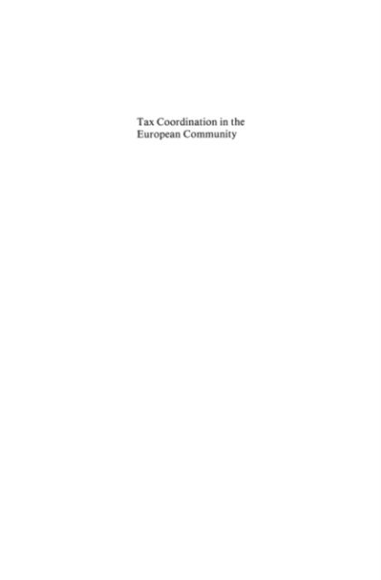Sijbren Cnossen - Tax Coordination in the European Community, E-bok