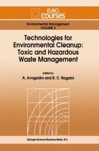 R.C. Ragaini, A. Avogadro - Technologies for Environmental Cleanup: Toxic and Hazardous Waste Management, E-bok