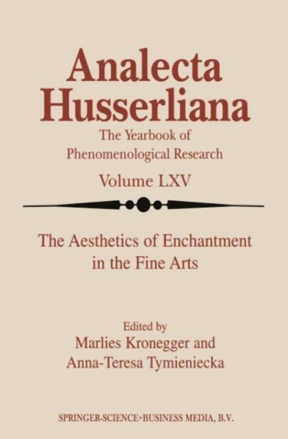 Anna-Teresa Tymieniecka, M. Kronegger - Aesthetics of Enchantment in the Fine Arts, E-bok