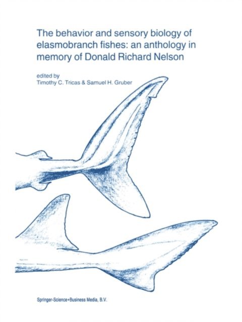 Samuel H. Gruber, Timothy C. Tricas - behavior and sensory biology of elasmobranch fishes: an anthology in memory of Donald Richard Nelson, E-bok