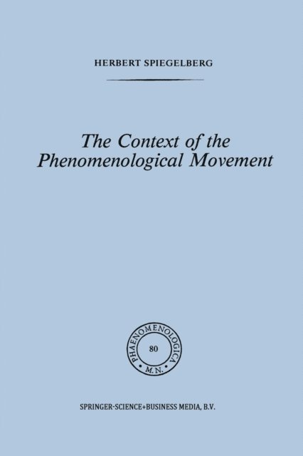 E. Spiegelberg - Context of the Phenomenological Movement, E-bok