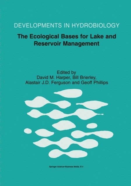 Geoff Phillips, Alastair J.D. Ferguson, Bill Brierley, David M. Harper - Ecological Bases for Lake and Reservoir Management, E-bok