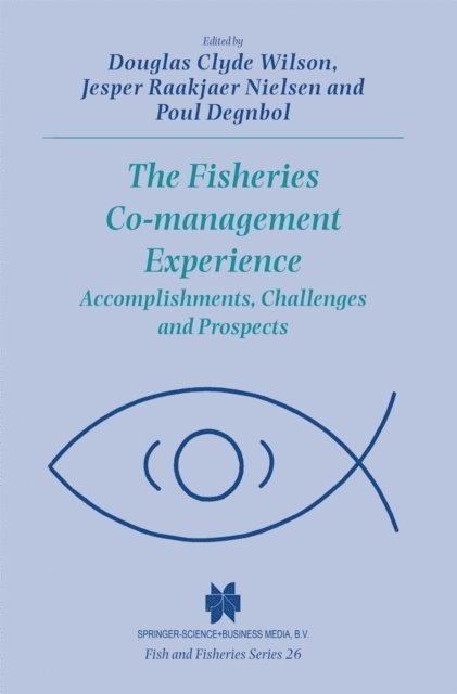 Poul Degnbol, Jesper Raakjaer Nielsen, Douglas Clyde Wilson - Fisheries Co-management Experience, E-bok
